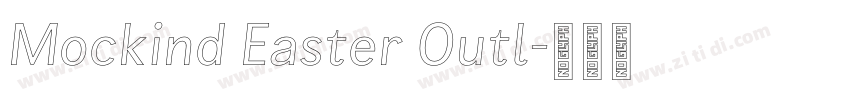 Mockind Easter Outl字体转换 Mockind Easter Outl字体转换